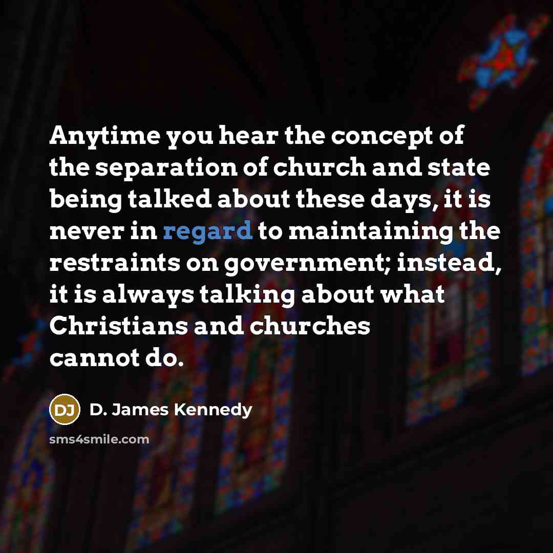 “Anytime you hear the concept of the separation of church…” quote by D. James Kennedy