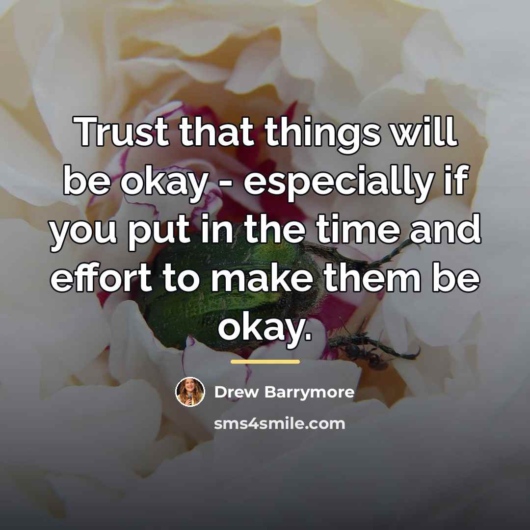 “Trust that things will be okay - especially if you…” quote by Drew Barrymore