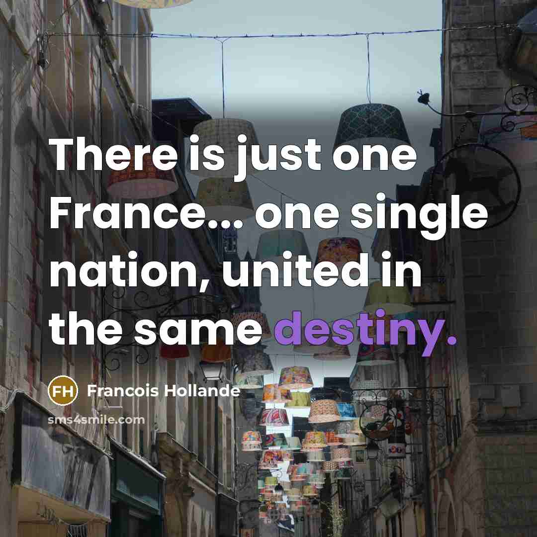 “There is just one France... one single nation, united in…” quote by Francois Hollande