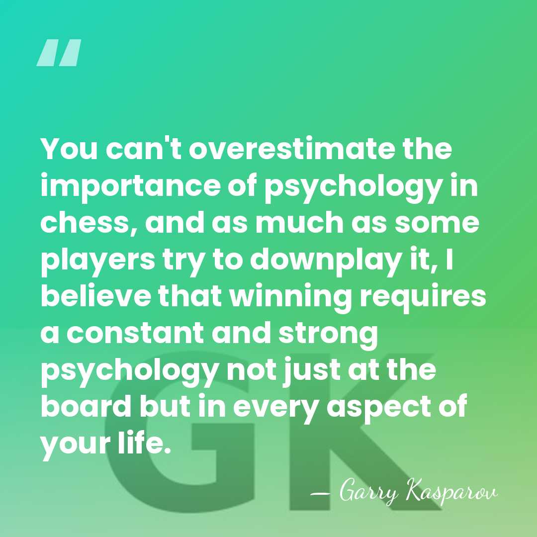 You can't overestimate the importance of psychology in chess, and as much&hellip; - Garry Kasparov