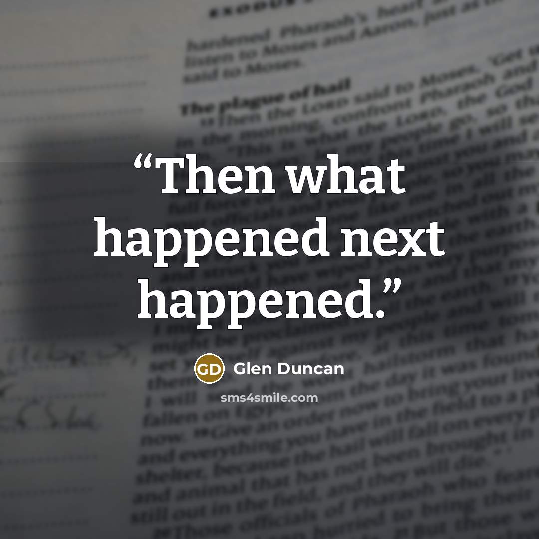 “Then what happened next happened.” quote by Glen Duncan