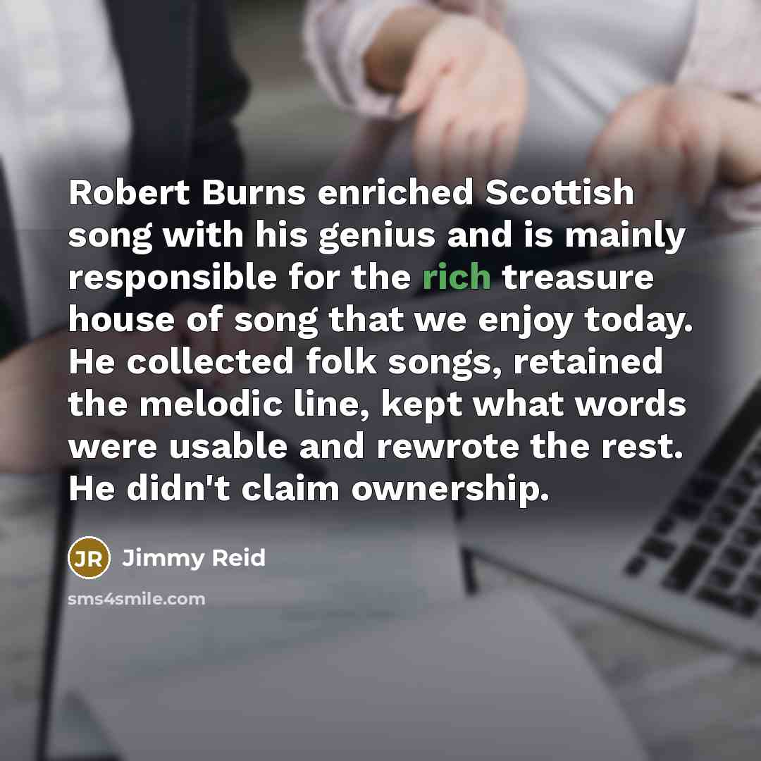 “Robert Burns enriched Scottish song with his genius and is…” quote by Jimmy Reid
