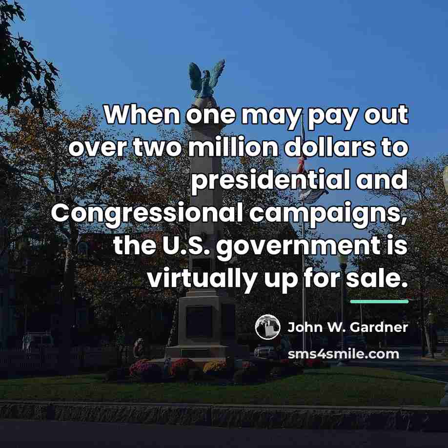 “When one may pay out over two million dollars to…” quote by John W. Gardner