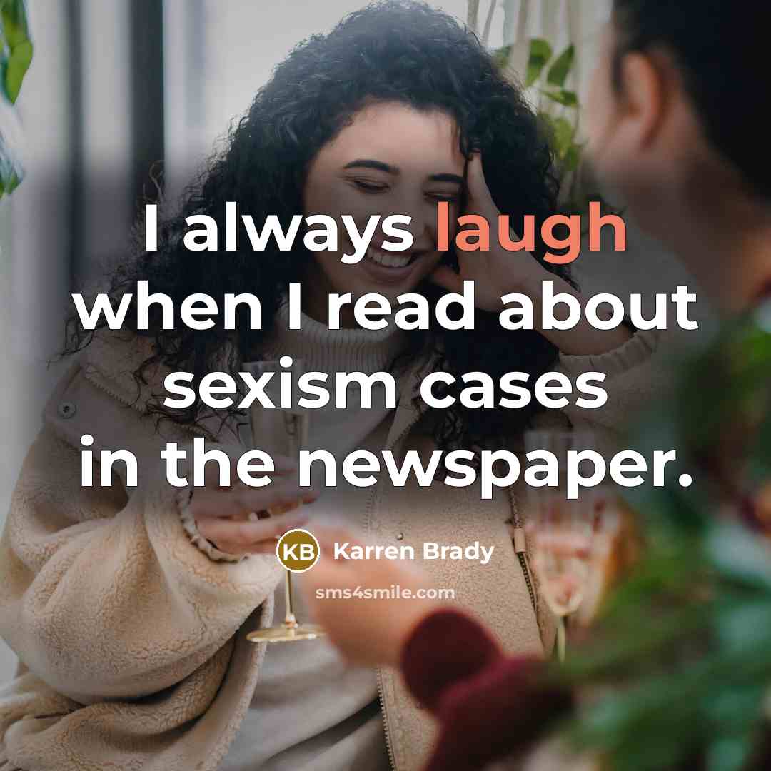 “I always laugh when I read about sexism cases in…” quote by Karren Brady
