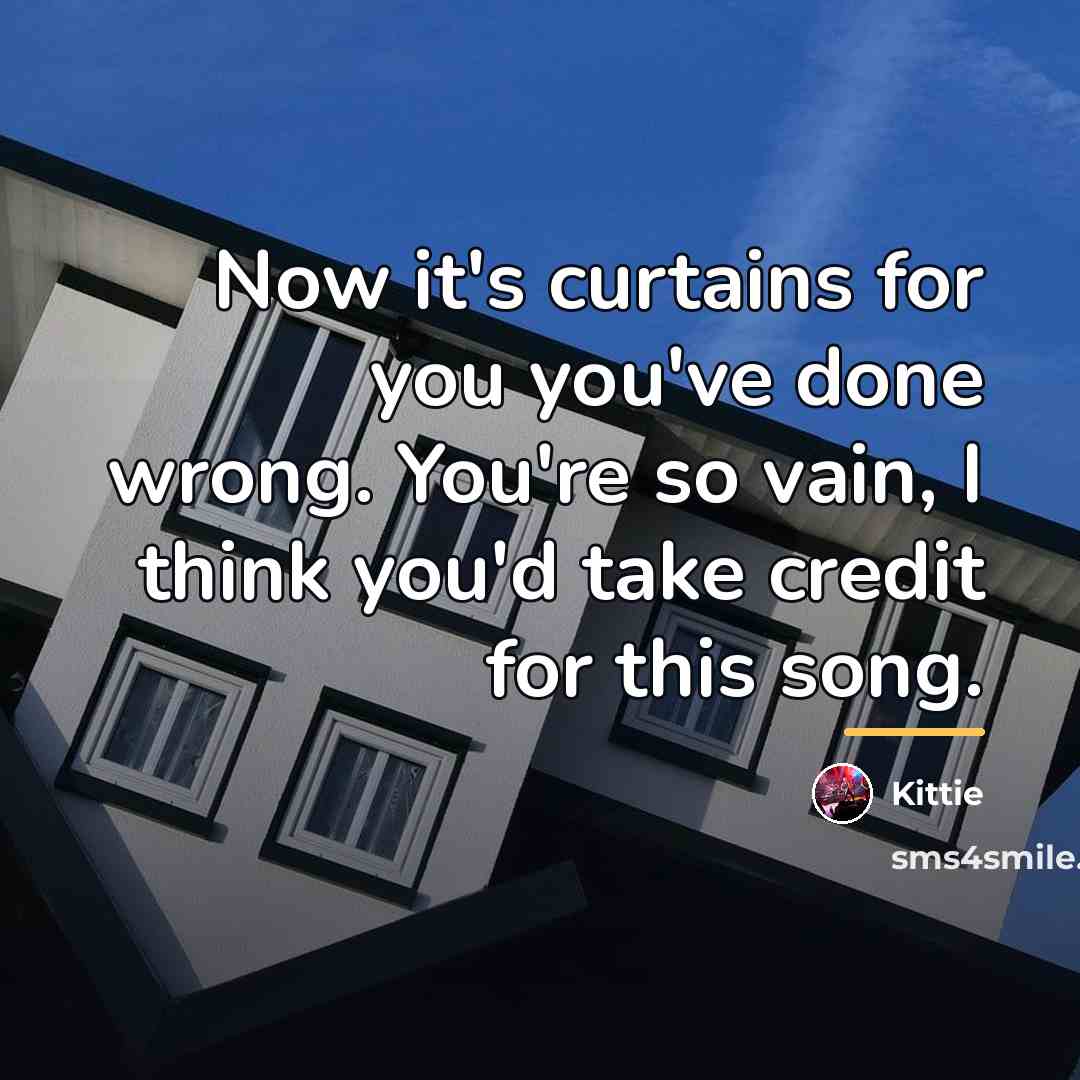 “Now it's curtains for you you've done wrong. You're so…” quote by Kittie