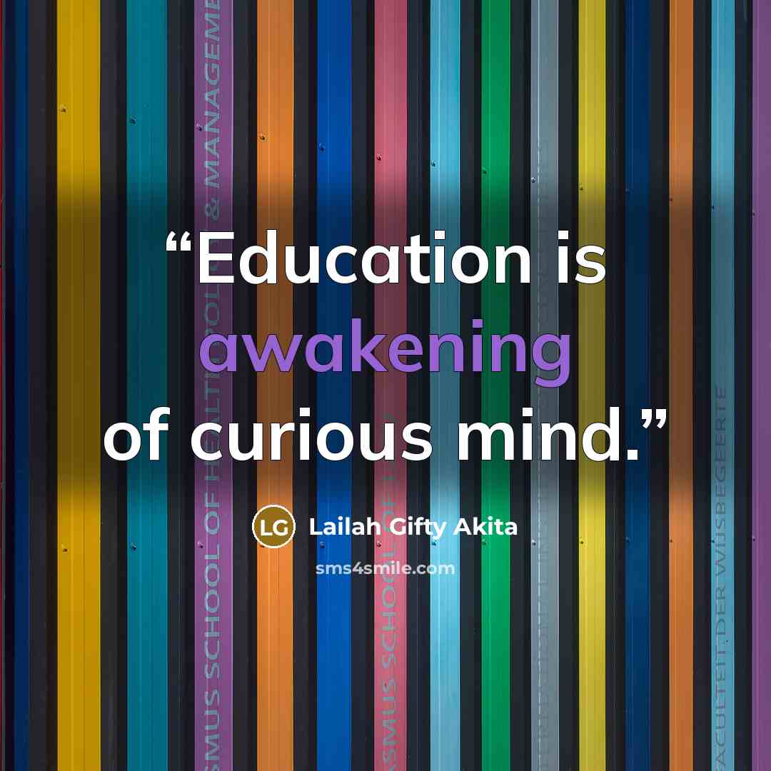 “Education is awakening of curious mind.” quote by Lailah Gifty Akita