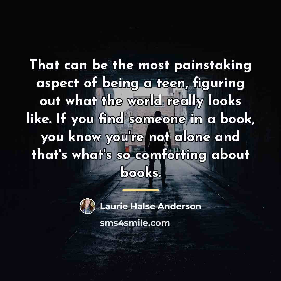 “That can be the most painstaking aspect of being a…” quote by Laurie Halse Anderson