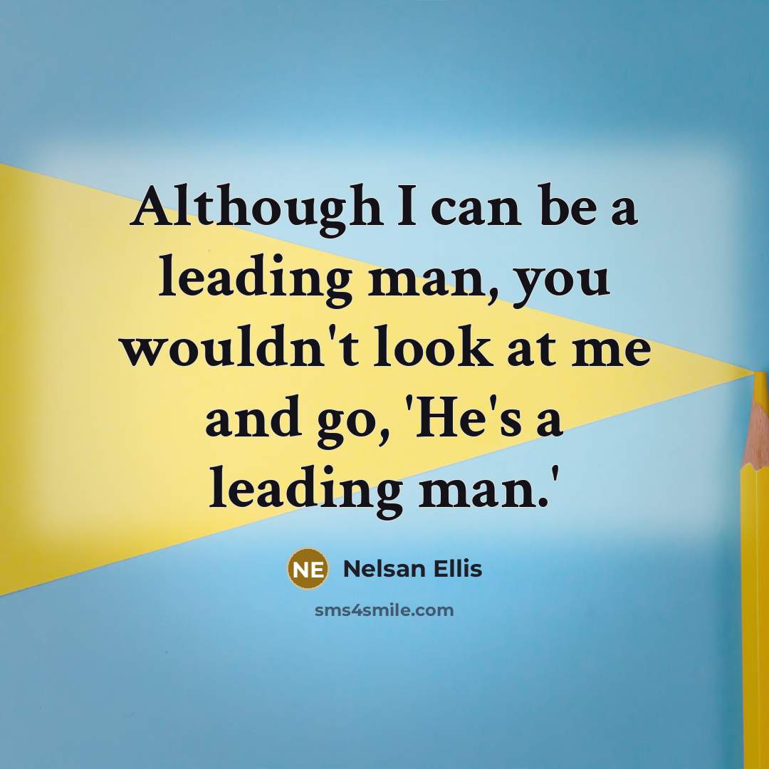 “Although I can be a leading man, you wouldn't look…” quote by Nelsan Ellis