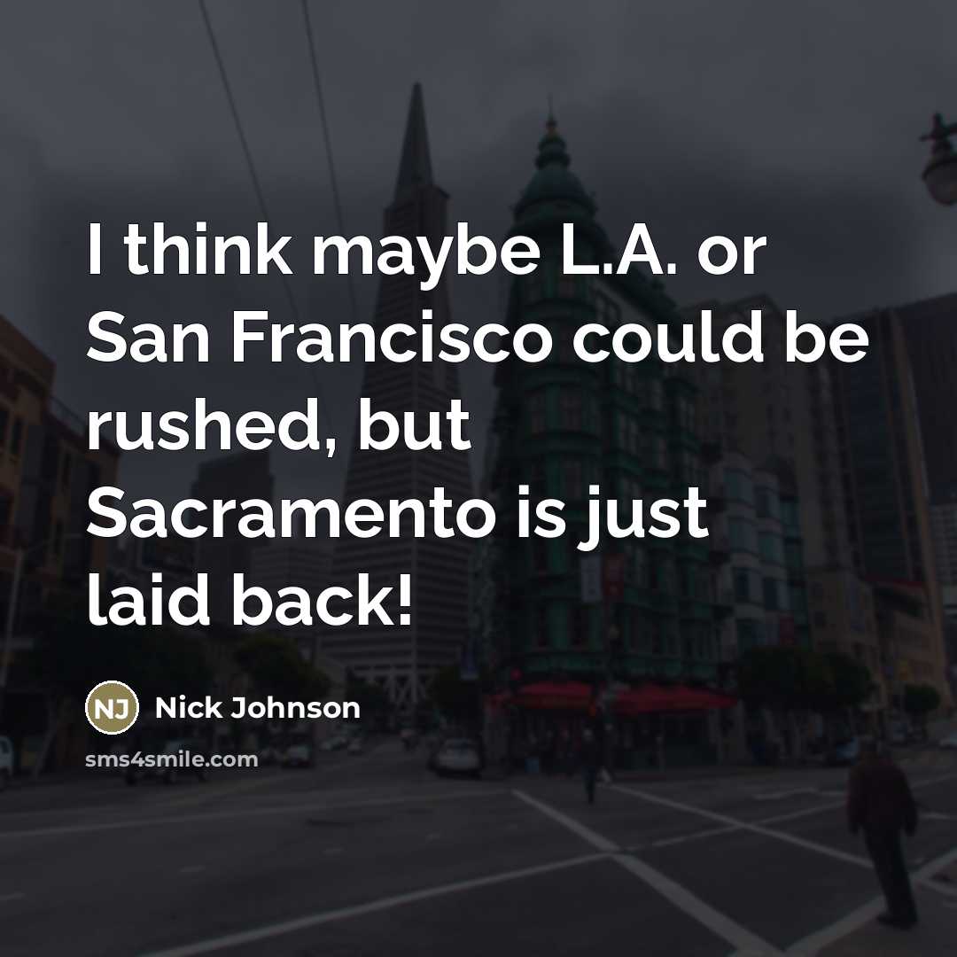 “I think maybe L.A. or San Francisco could be rushed,…” quote by Nick Johnson