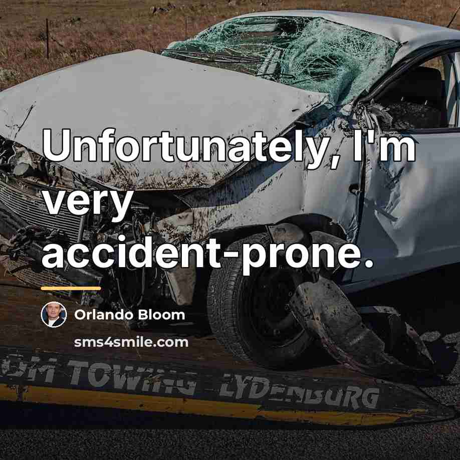 “Unfortunately, I'm very accident-prone.…” quote by Orlando Bloom