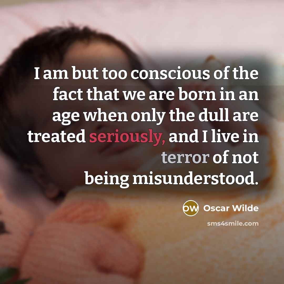 “I am but too conscious of the fact that we…” quote by Oscar Wilde