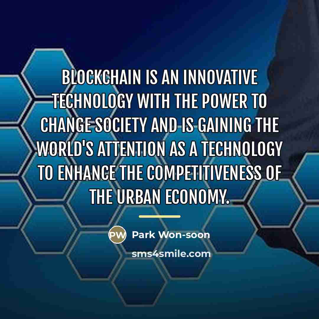 “Blockchain is an innovative technology with the power to change…” quote by Park Won-soon