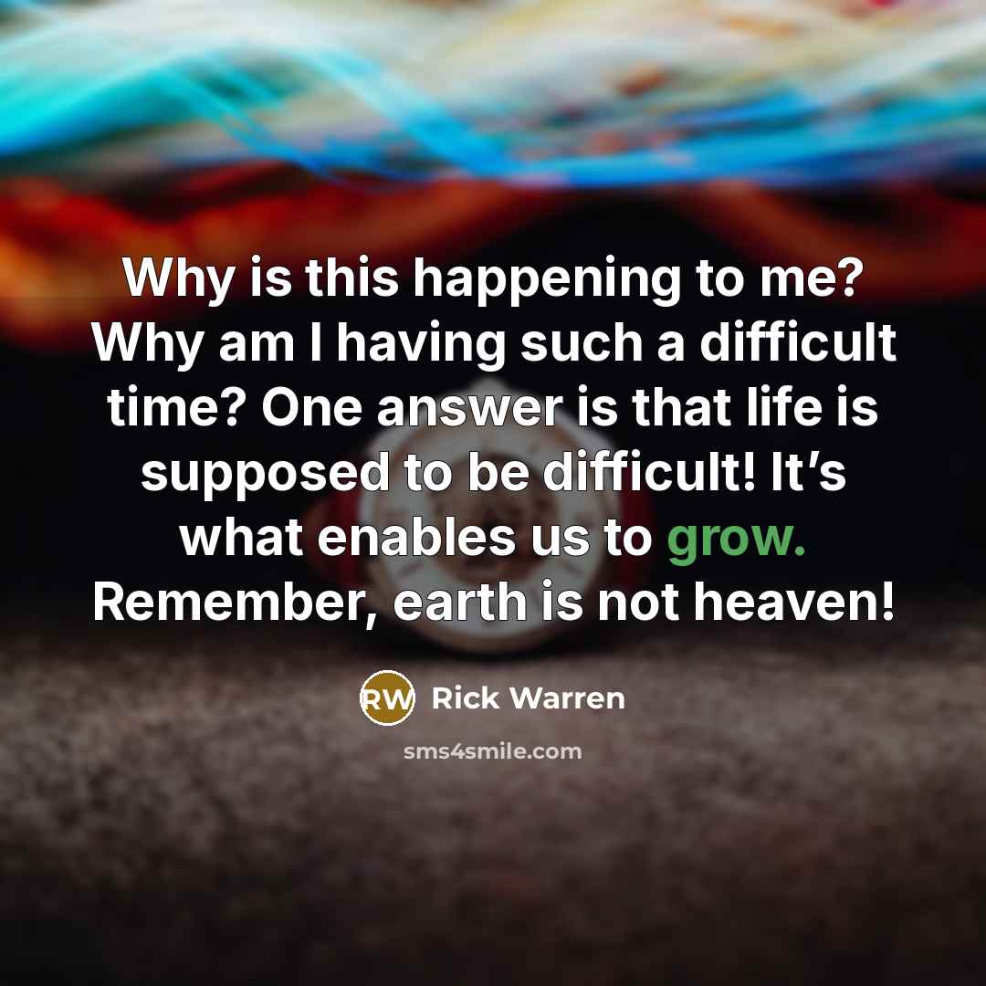 “Why is this happening to me? Why am I having…” quote by Rick Warren