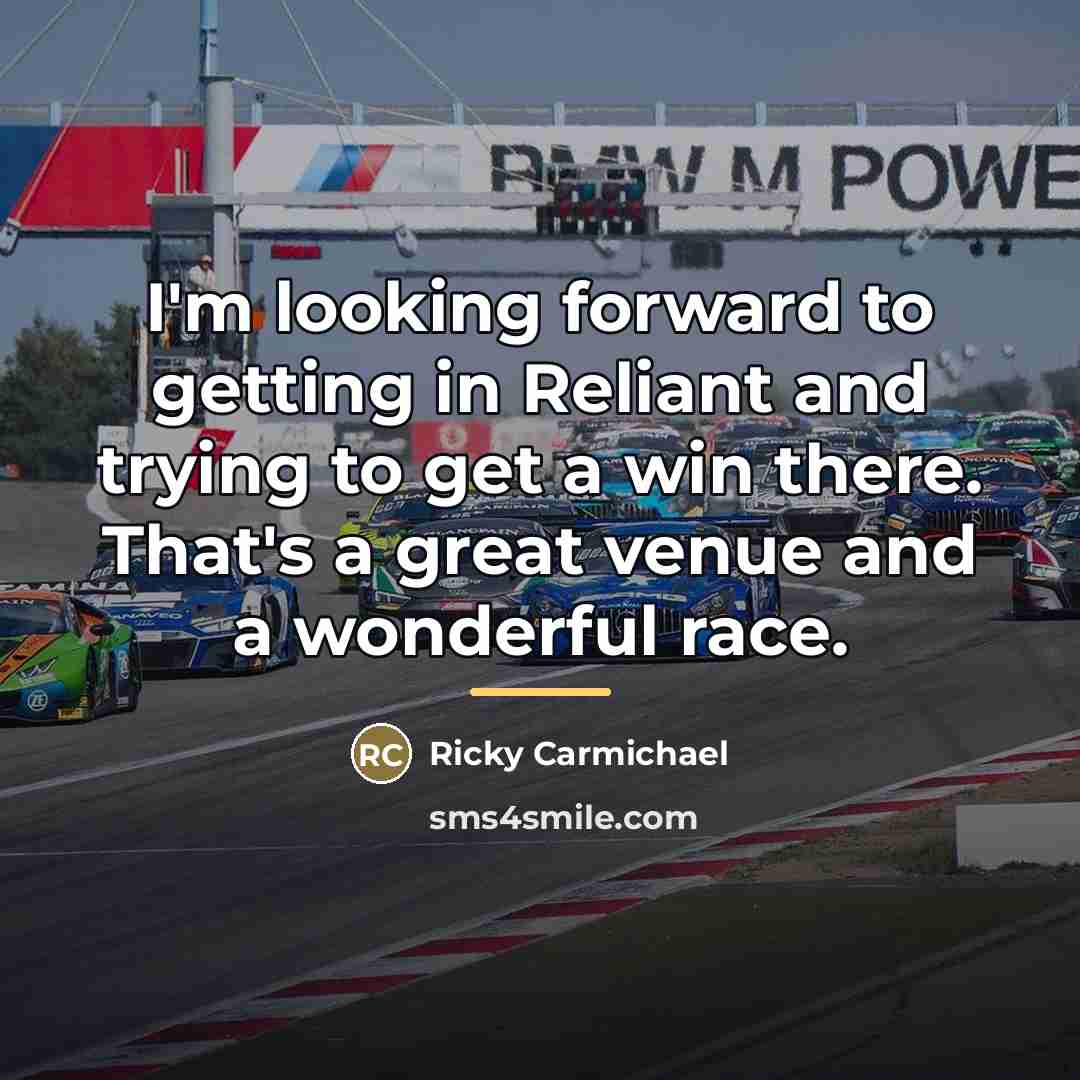 “I'm looking forward to getting in Reliant and trying to…” quote by Ricky Carmichael