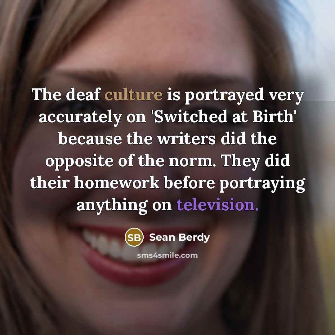“The deaf culture is portrayed very accurately on 'Switched at…” quote by Sean Berdy