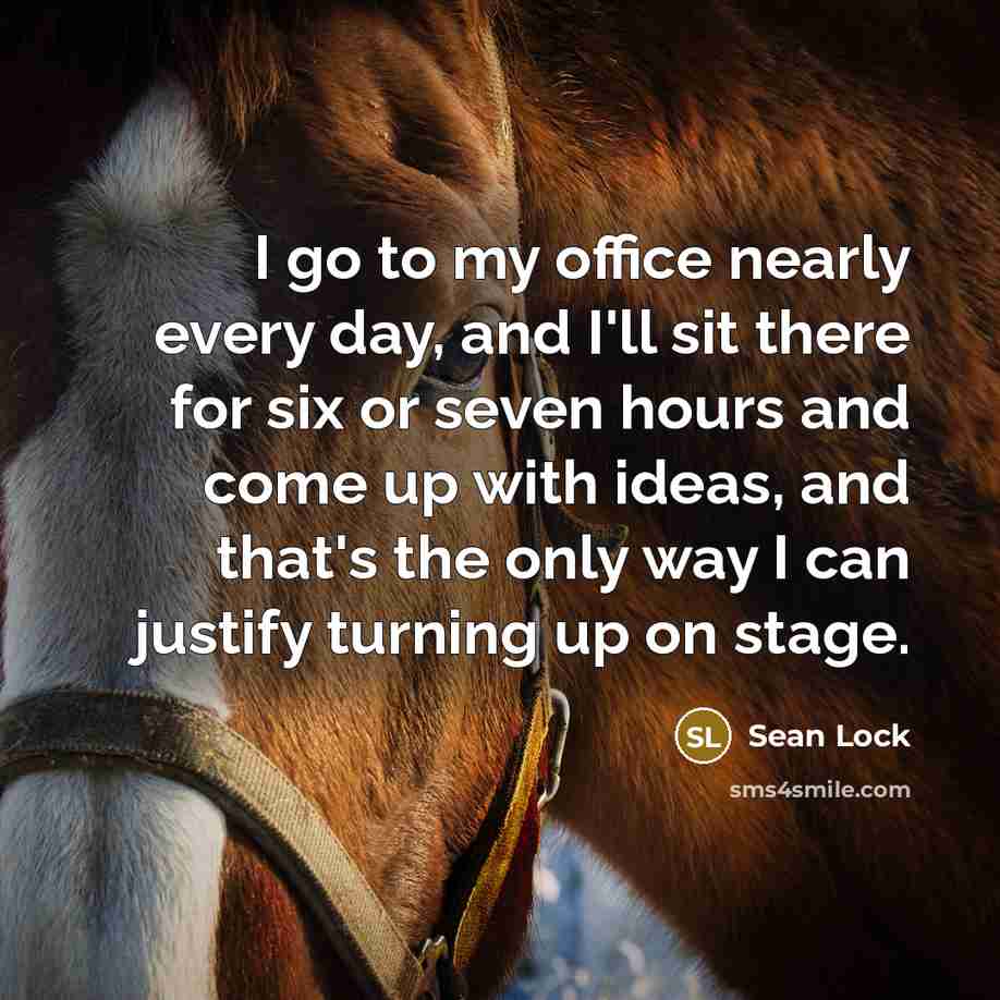 “I go to my office nearly every day, and I'll…” quote by Sean Lock