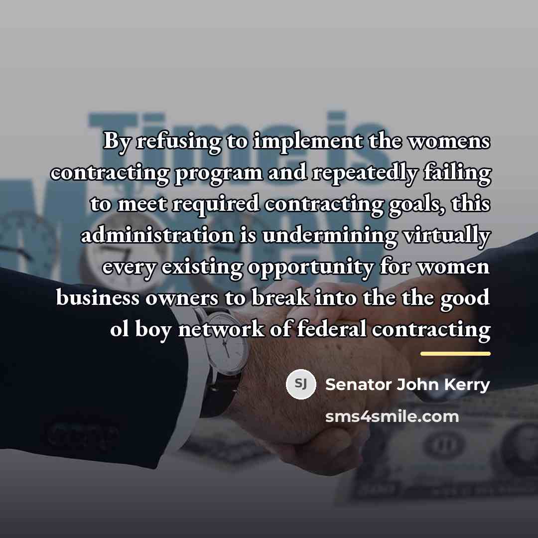 “By refusing to implement the womens contracting program and repeatedly…” quote by Senator John Kerry