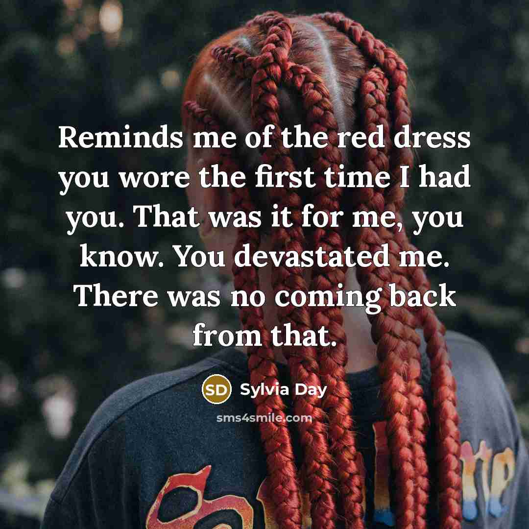 “Reminds me of the red dress you wore the first…” quote by Sylvia Day