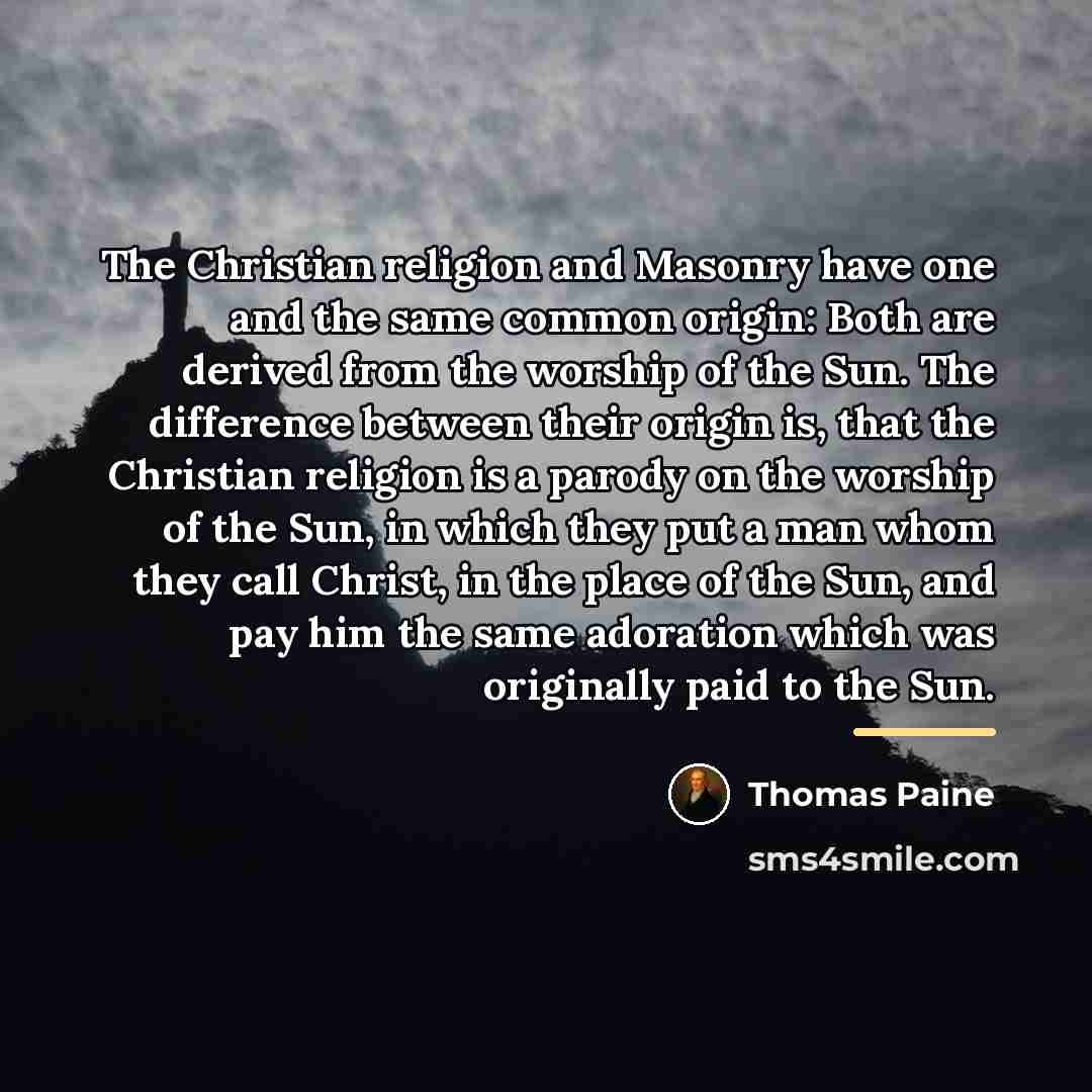 “The Christian religion and Masonry have one and the same…” quote by Thomas Paine