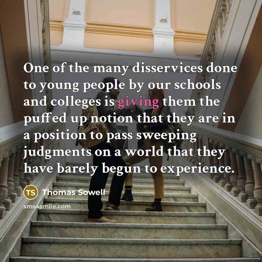 “One of the many disservices done to young people by…” quote by Thomas Sowell