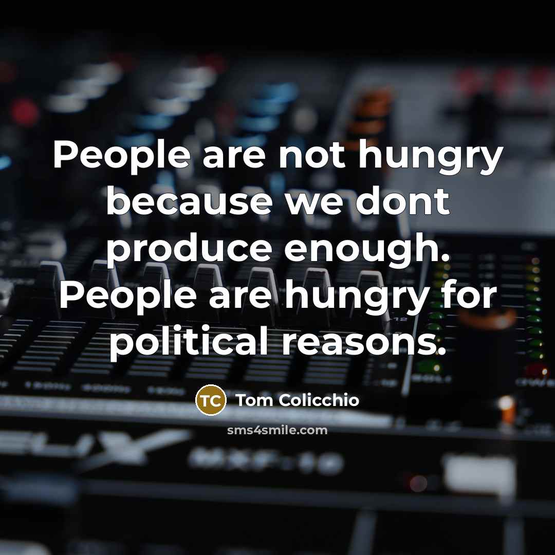 “People are not hungry because we dont produce enough. People…” quote by Tom Colicchio