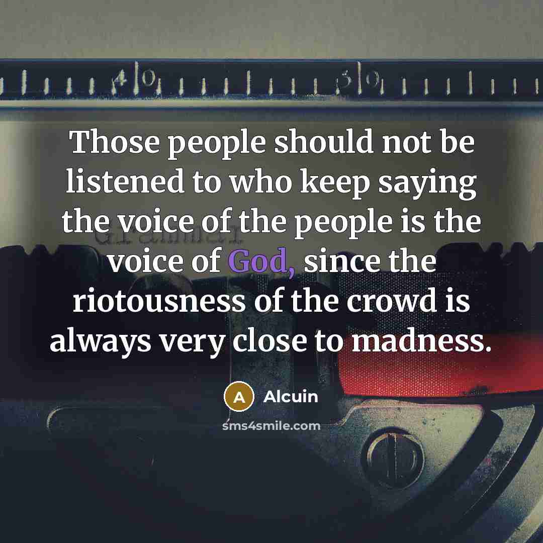 “Those people should not be listened to who keep saying…” quote by Alcuin