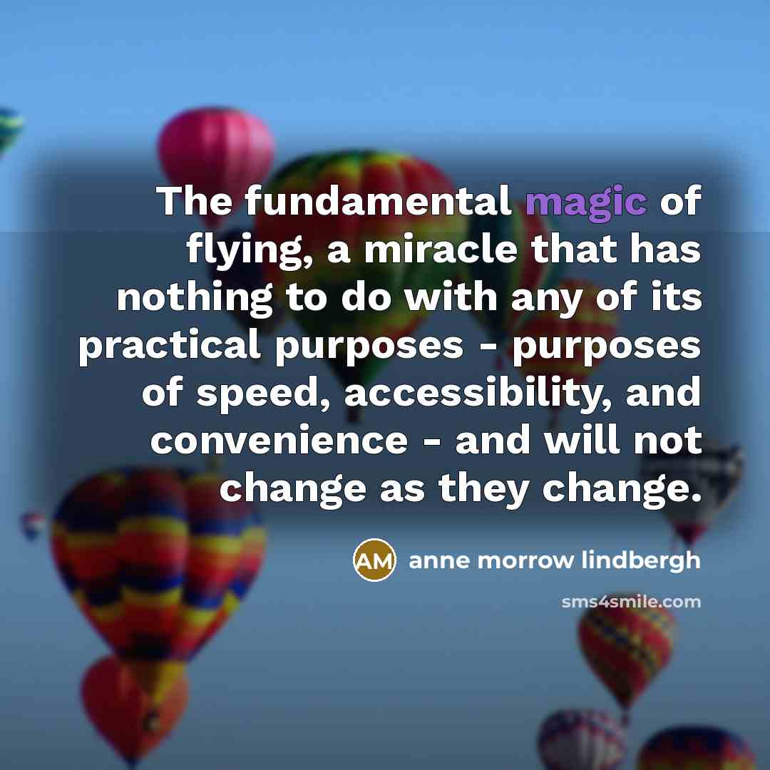 “The fundamental magic of flying, a miracle that has nothing…” quote by Anne Morrow Lindbergh
