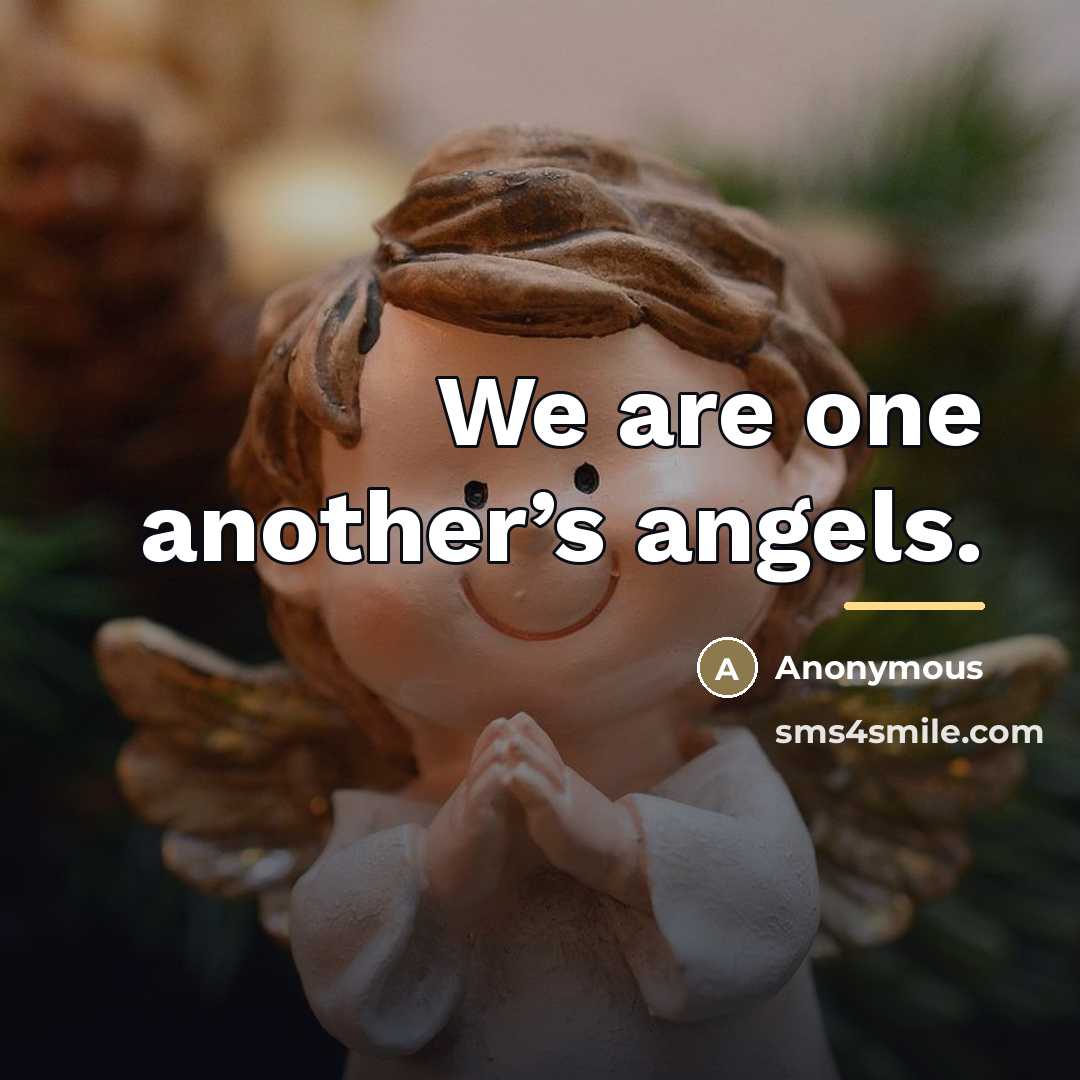 “We are one another’s angels.…” quote by Anonymous