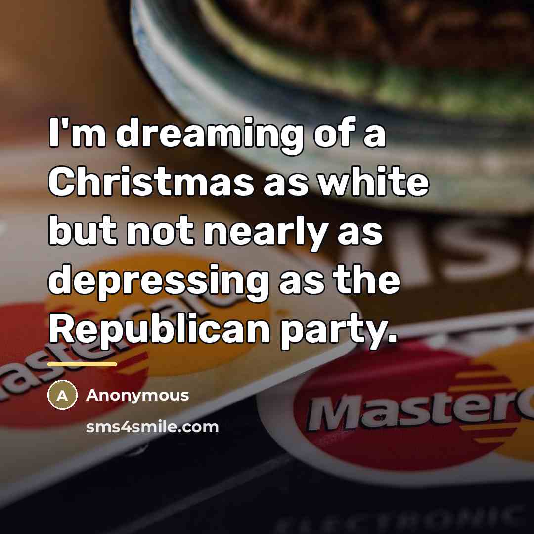 “I'm dreaming of a Christmas as white but not nearly…” quote by Anonymous