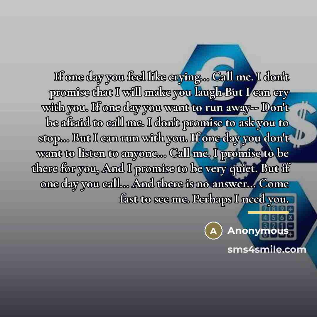 “If one day you feel like crying... Call me. I…” quote by Anonymous