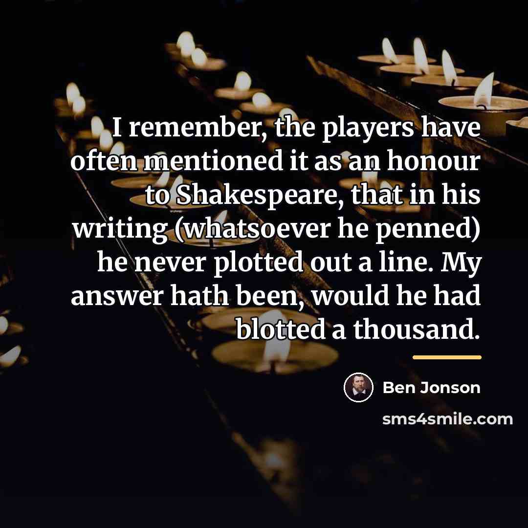 “I remember, the players have often mentioned it as an…” quote by Ben Jonson