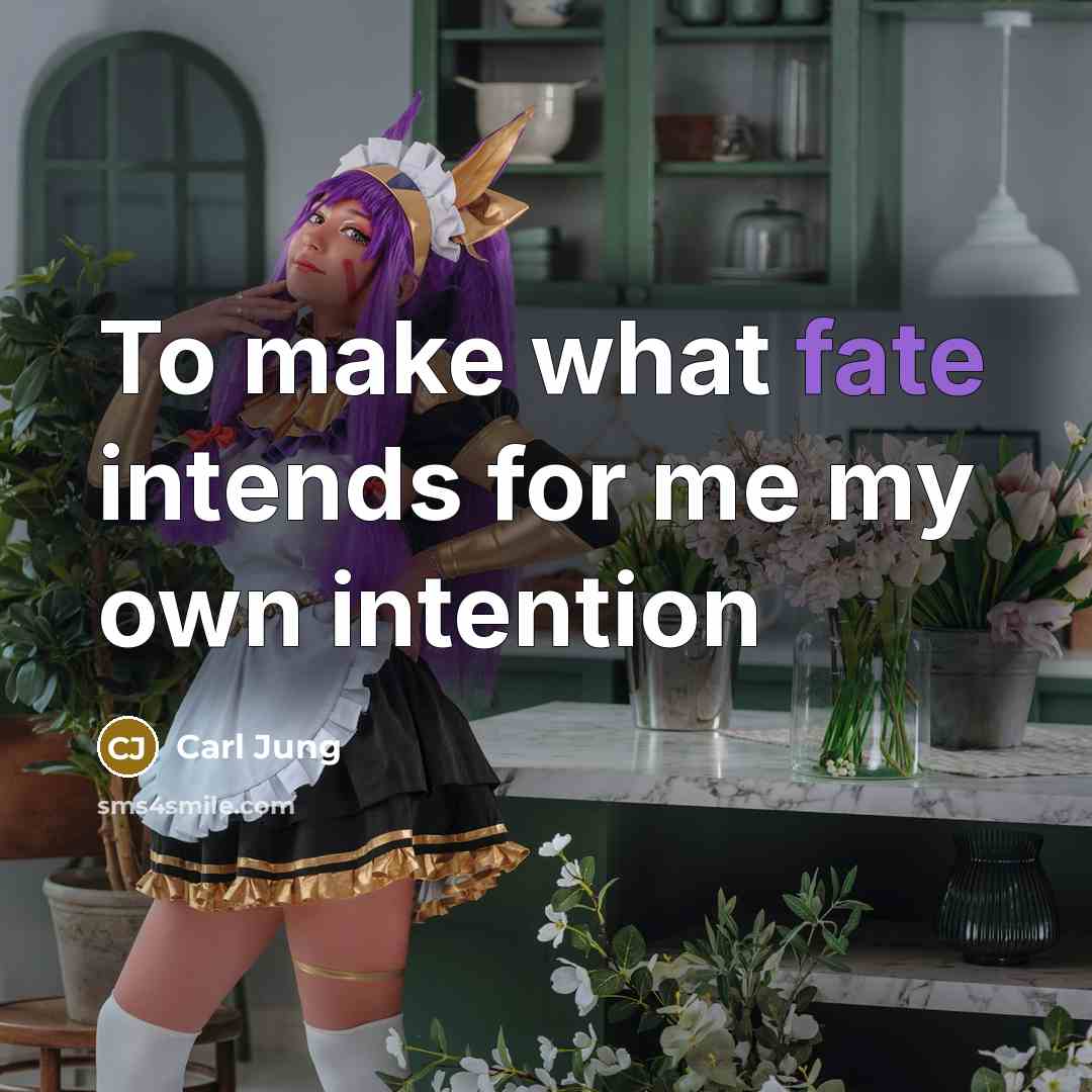 “To make what fate intends for me my own intention…” quote by Carl Jung