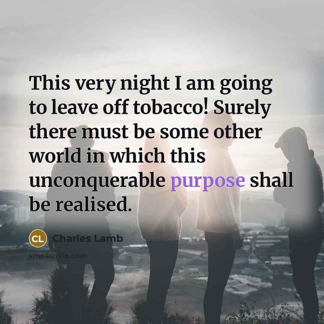“This very night I am going to leave off tobacco!…” quote by Charles Lamb