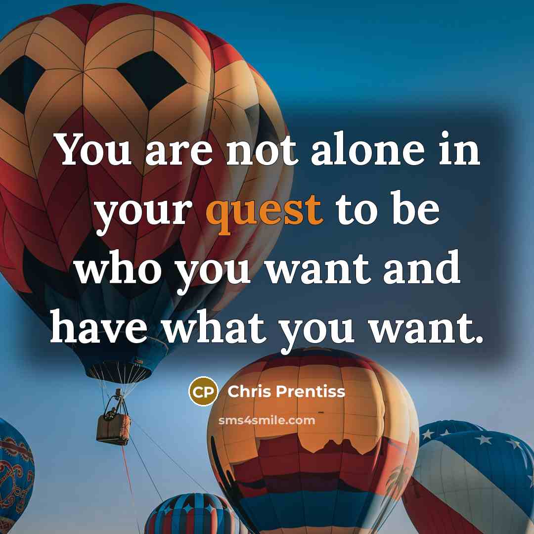 “You are not alone in your quest to be who…” quote by Chris Prentiss