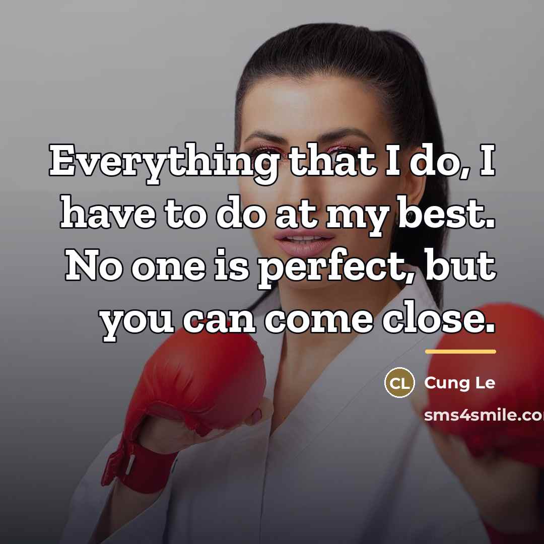 “Everything that I do, I have to do at my…” quote by Cung Le