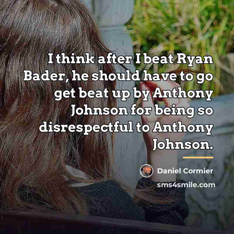 “I think after I beat Ryan Bader, he should have…” quote by Daniel Cormier