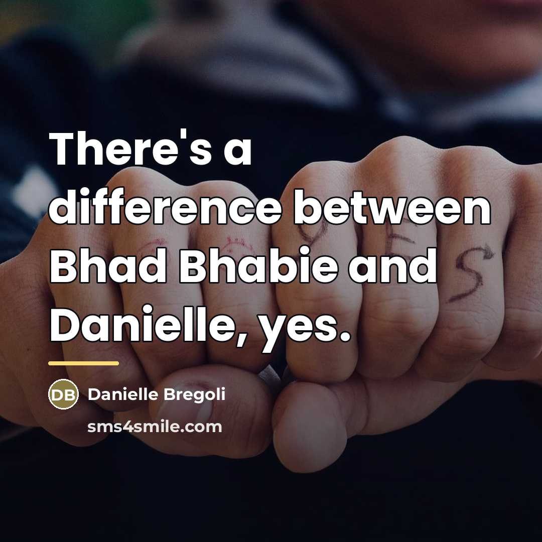 “There's a difference between Bhad Bhabie and Danielle, yes.…” quote by Danielle Bregoli