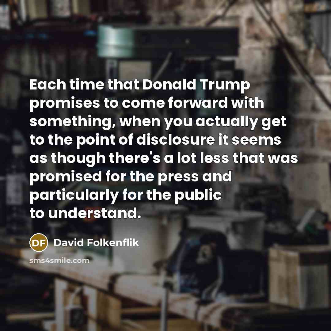 “Each time that Donald Trump promises to come forward with…” quote by David Folkenflik