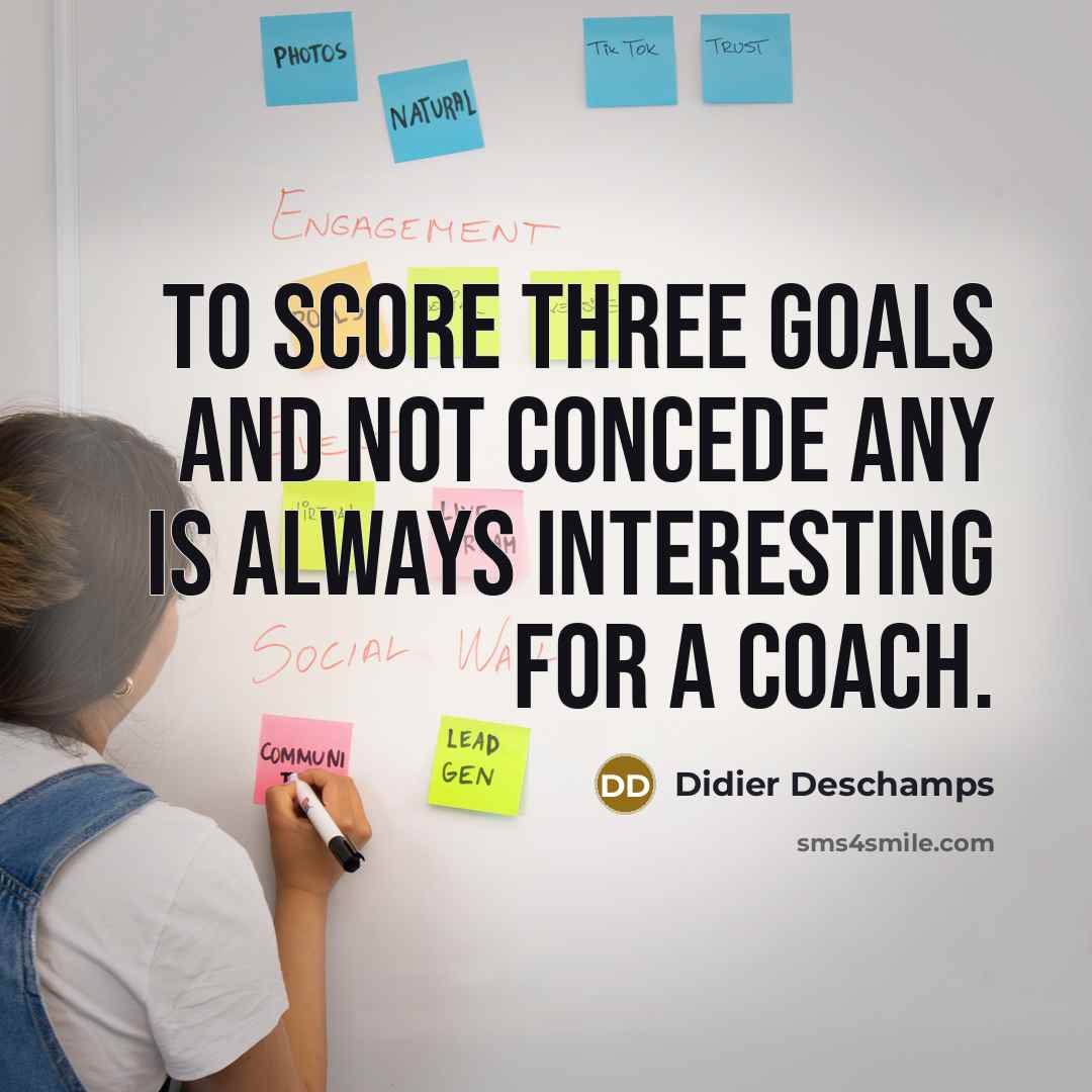 “To score three goals and not concede any is always…” quote by Didier Deschamps