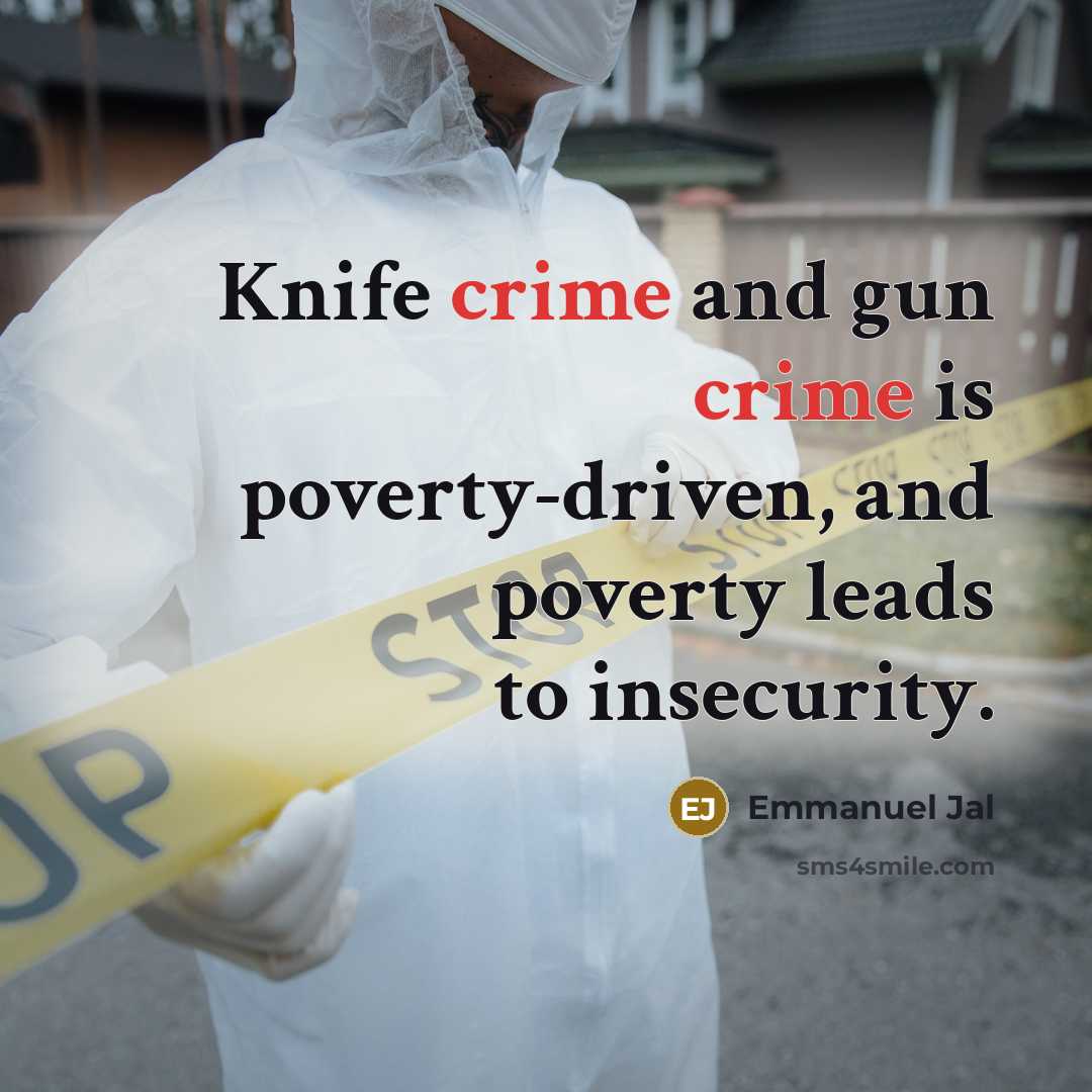 “Knife crime and gun crime is poverty-driven, and poverty leads…” quote by Emmanuel Jal