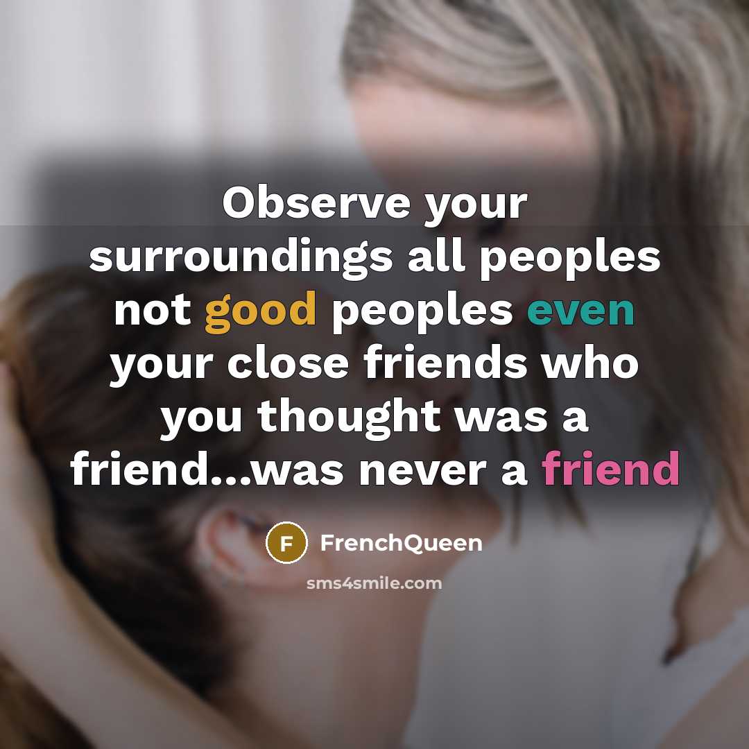 “Observe your surroundings all peoples not good peoples even your…” quote by Frenchqueen