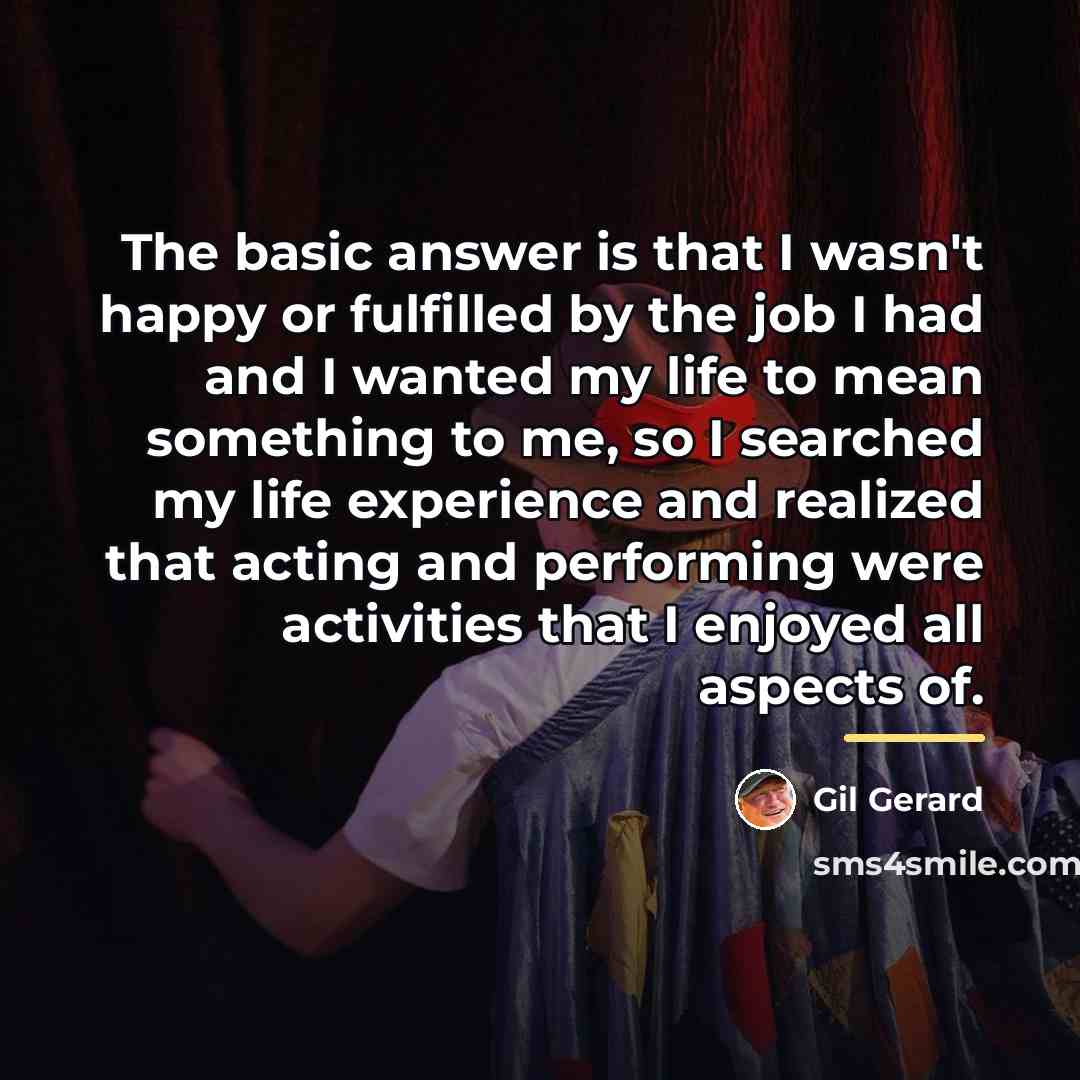 “The basic answer is that I wasn't happy or fulfilled…” quote by Gil Gerard
