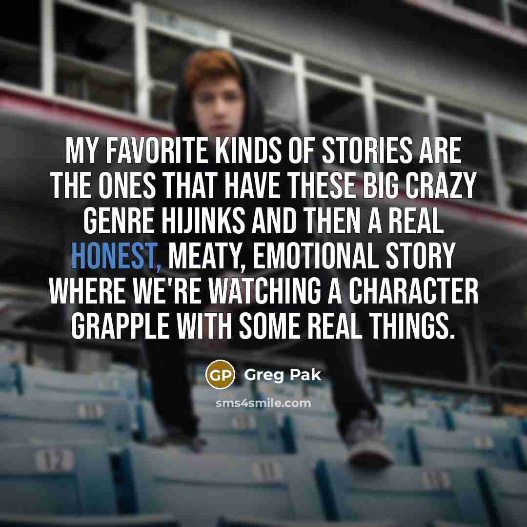 “My favorite kinds of stories are the ones that have…” quote by Greg Pak