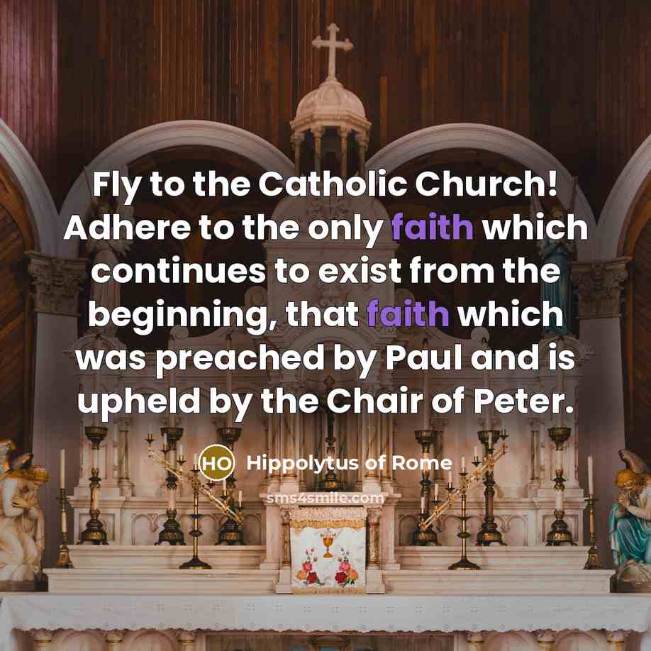 “Fly to the Catholic Church! Adhere to the only faith…” quote by Hippolytus of Rome