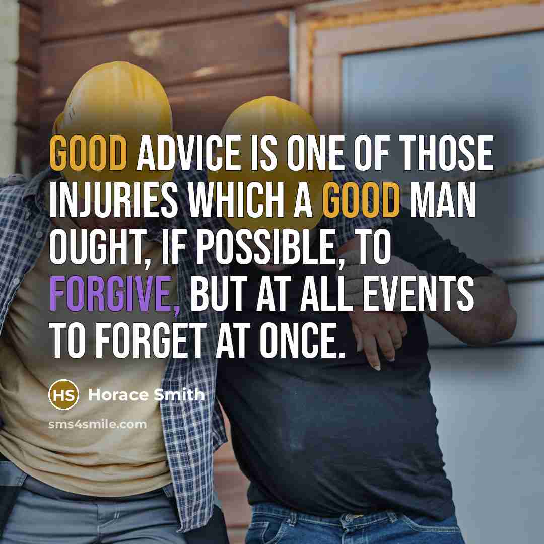 “Good advice is one of those injuries which a good…” quote by Horace Smith