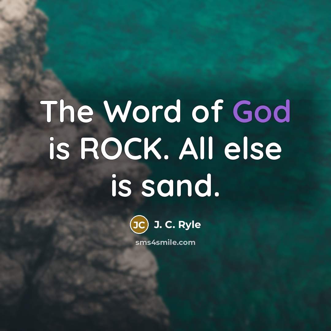 “The Word of God is ROCK. All else is sand.…” quote by J. C. Ryle