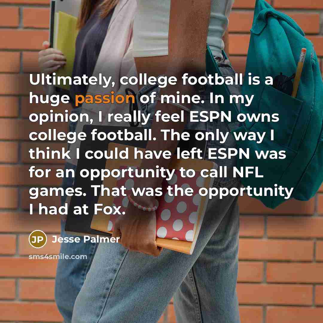 “Ultimately, college football is a huge passion of mine. In…” quote by Jesse Palmer