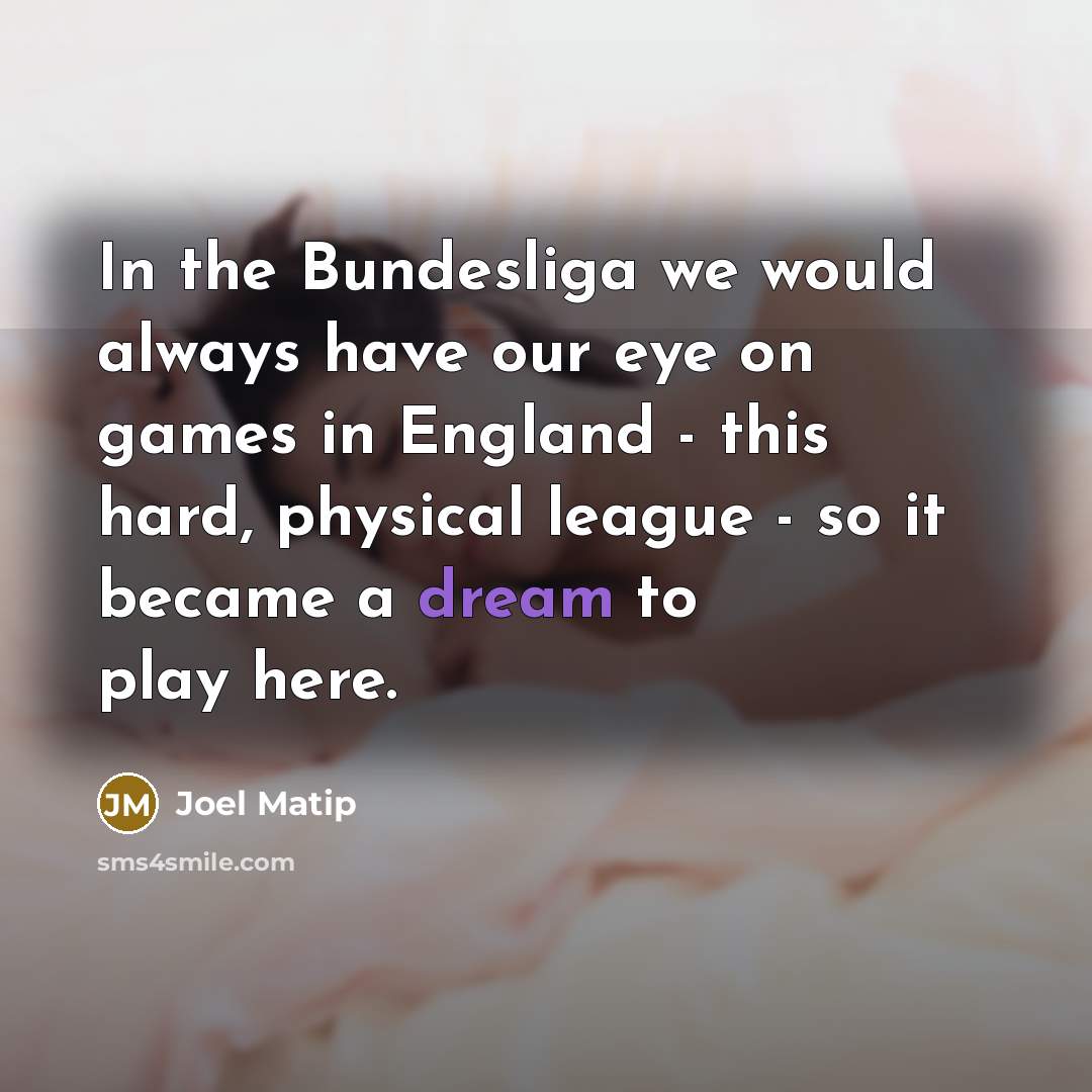 “In the Bundesliga we would always have our eye on…” quote by Joel Matip