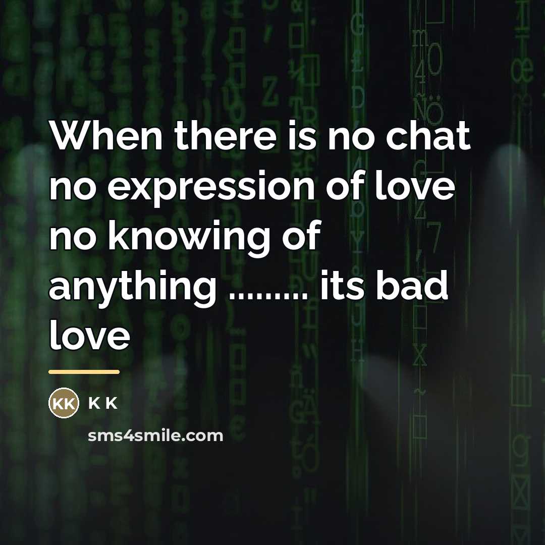 “When there is no chat no expression of love no…” quote by Anonymous