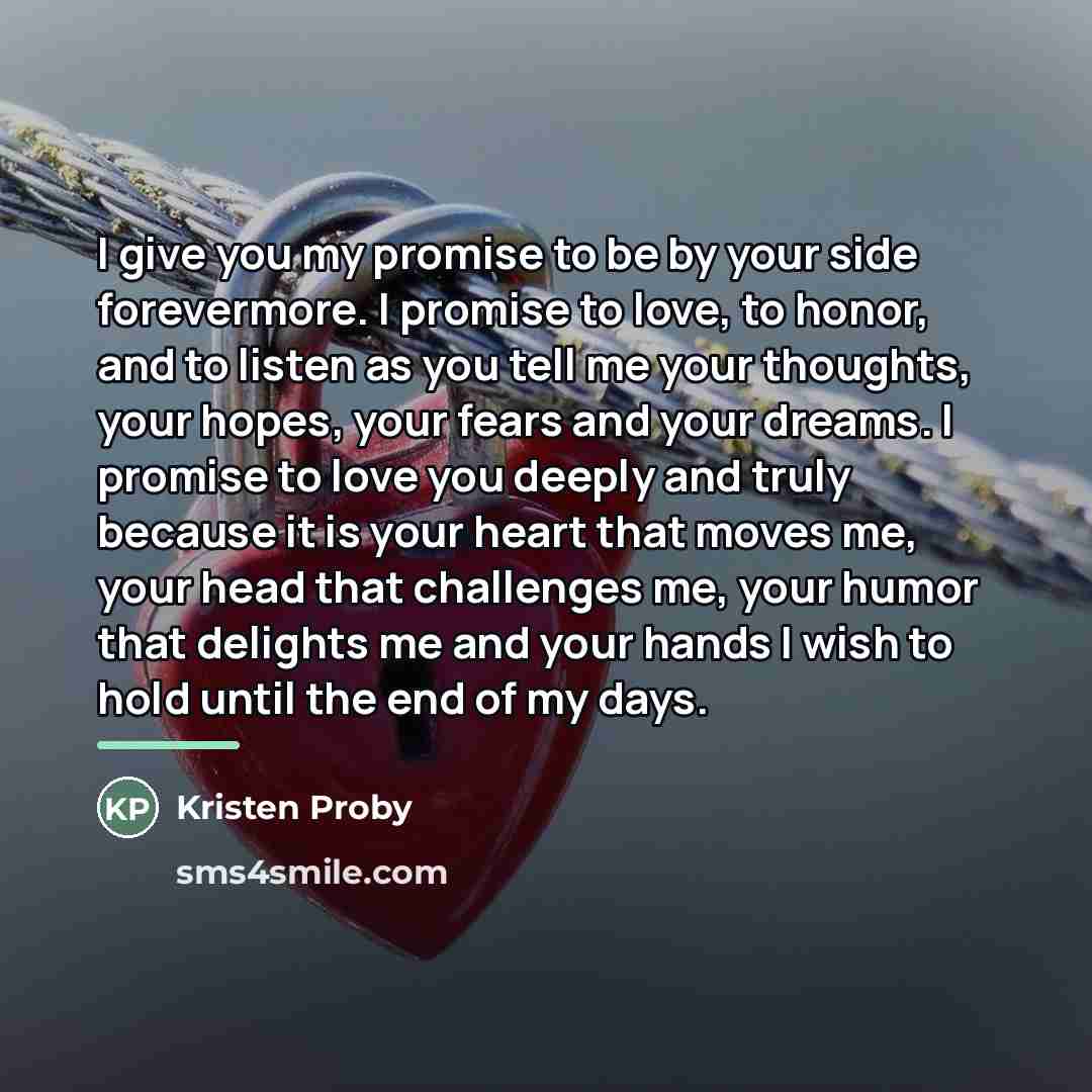 “I give you my promise to be by your side…” quote by Kristen Proby